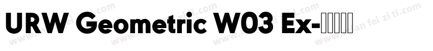 URW Geometric W03 Ex字体转换